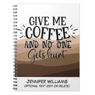 Carnet Fun Donnez-moi la typographie du café citation noi