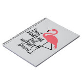 Carnet Funny Flamingo Don't Make Me Put My Foot Down (Côté gauche)