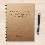 Carnet Funny Personalized Notes Office Meeting Notebook<br><div class="desc">Funny Personalized Notes Office Meeting Notebook features the text "Notes from a meeting that should have been and email" with your personalized name below on a gender neutral rustic craft paper background. Personalize by editing the text in the text box provided. Designed for you by ©Evco Studio www.zazzle.com/store/evcostudio</div>