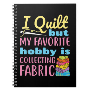 Carnet Funny Quilting I Quilt But My Hobby Is Collecting