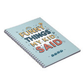 Carnet Funny Things My Kid Said Playful Quote (Côté Droit)