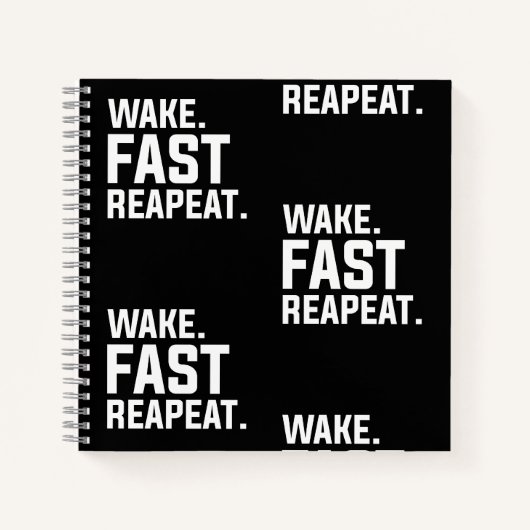 Carnet Funny Wake Fast Repeat Graphisme Sarcastique (Devant)