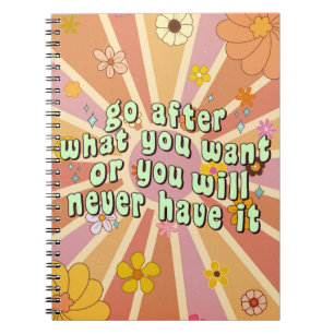 Carnet Go After What You Want Inspirational Quote