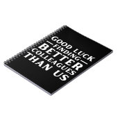Carnet Good Luck Finding Better Colleagues Than Us (Côté gauche)