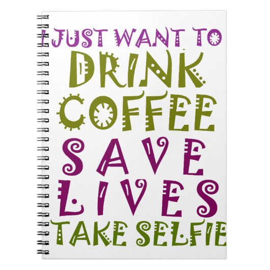 Carnet I Just want to drink coffee & take selfies (Devant)