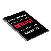 Carnet I Never Dreamed I'd Become A Super Cool Dentist (Côté Droit)