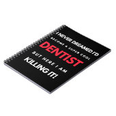 Carnet I Never Dreamed I'd Become A Super Cool Dentist (Côté gauche)