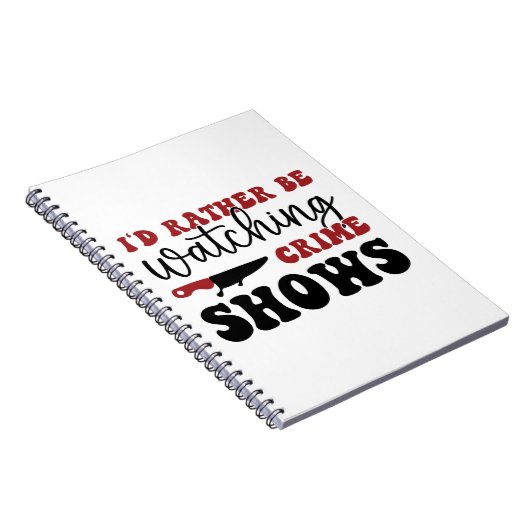 Carnet I'd rather be watching crime shows (Côté Droit)