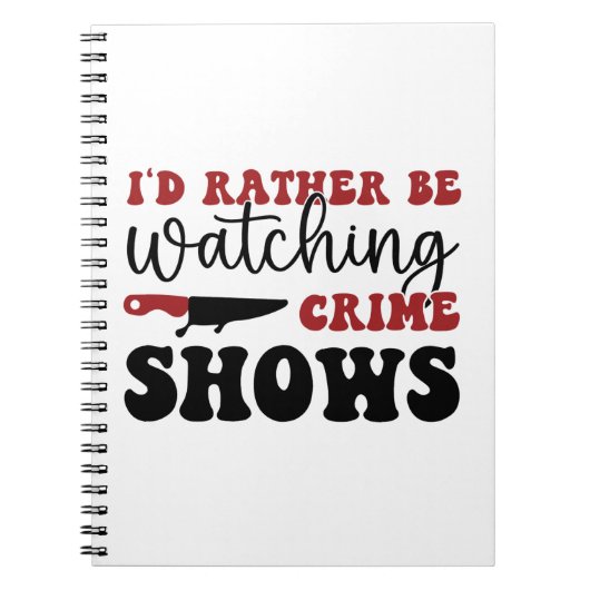 Carnet I'd rather be watching crime shows (Devant)