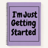 Carnet "I'm Just Getting Started" Phrase Black Lettering (Devant)