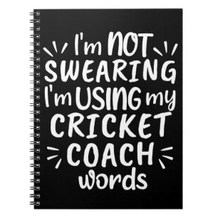 Carnet I'm not swearing I'm ug my cricket coach words
