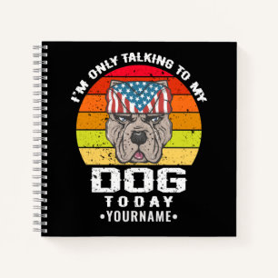 Carnet I'm Only Talking To My Dog Today