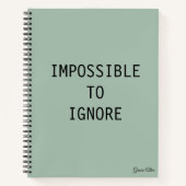 Carnet Impossible To Ignore Modern Funny Quote (Devant)