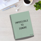 Carnet Impossible To Ignore Modern Funny Quote