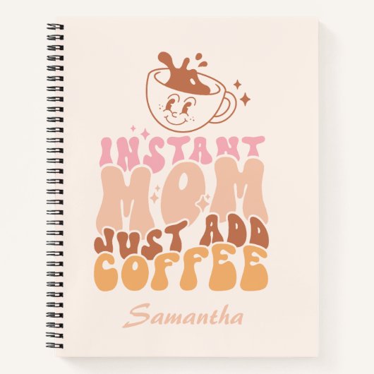Carnet Instant Mom : juste ajouter du café (Devant)