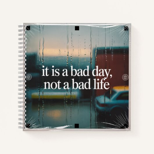 Carnet It Is A Bad Day, Not A Bad Life (Devant)