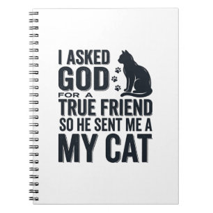 Carnet J'ai demandé à Dieu un véritable ami Mon chat desi