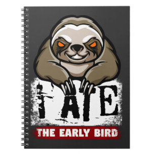 Carnet J'ai mangé l'oiseau tôt. Paresse grincheuse, entai