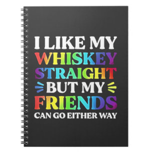 Carnet J'aime mon Whiskey droit mais mes amis LGBTQ