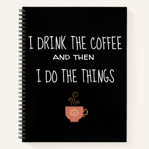 Carnet Je bois le café et puis je fais les choses