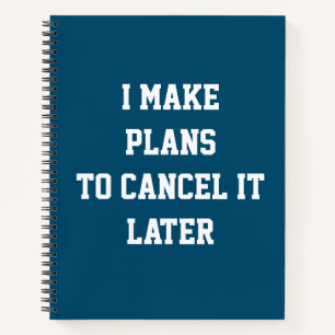 Carnet Je fais des plans pour les annuler plus tard Plan