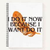 Carnet Je le fais maintenant parce que je le veux .Carnet (Devant)