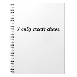 Carnet Je ne crée que le chaos
