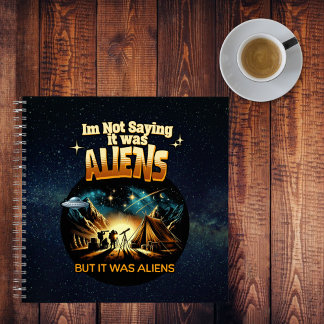 Carnet Je ne dis pas que c'était des Aliens, mais des Ali