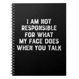 Carnet Je Ne Suis Pas Responsable De Ce Que Mon Visage Fa