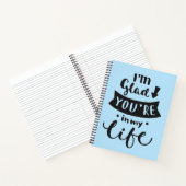 Carnet Je suis content que tu sois dans ma vie (Intérieur)