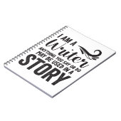 Carnet Je Suis Écrivain Tout Ce Que Vous Dites Ou Faites  (Côté gauche)