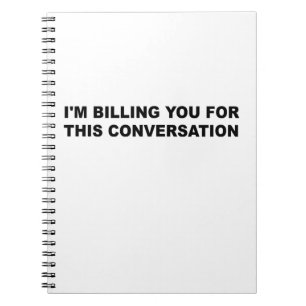 Carnet Je vous facture pour cette conversation drôle avoc