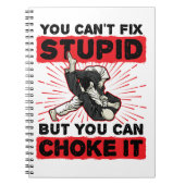 Carnet Jiu Jitsu You Can't Fix Stupid But Can Choke It (Devant)
