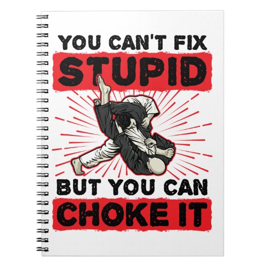 Carnet Jiu Jitsu You Can't Fix Stupid But Can Choke It (Devant)