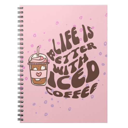 Carnet La Vie Est Meilleure Avec Le Café Glacé (Devant)