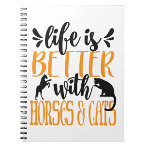 Carnet La vie est meilleure avec les chevaux et les chats