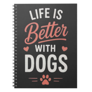 Carnet La vie est meilleure avec les chiens Typographie p