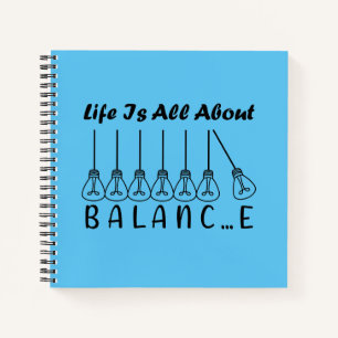 Carnet La vie est tout sur l'équilibre inspiration motiva
