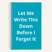 Carnet Laissez-Moi Écrire Ceci Avant Que Je Ne L'Oublie (Recto)