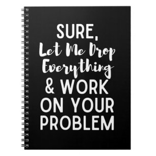Carnet Laissez-moi tout laisser tomber et travailler sur