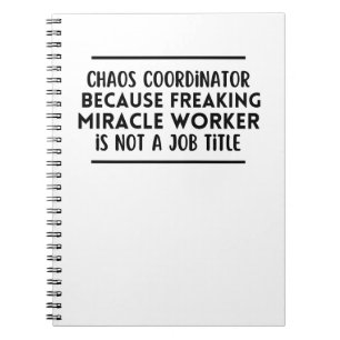 Carnet Le coordinateur du chaos parce qu'un travailleur m