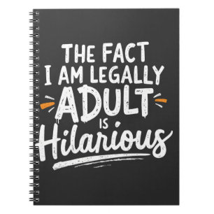 Carnet Le fait que je sois un Adulte est hilarant :