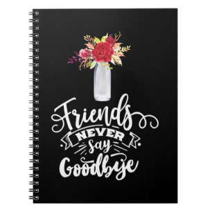 Carnet Les amis ne disent jamais adieu