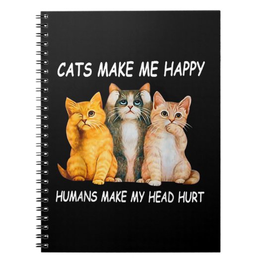 Carnet Les chats me rendent heureux Les humains me font m (Devant)