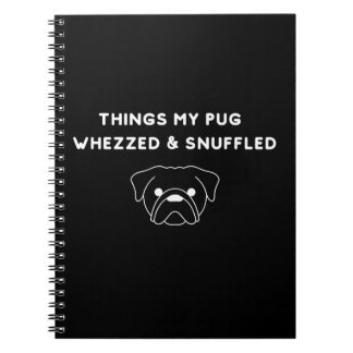 Carnet Les choses que mon pug a sifflé & reniflé