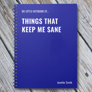Carnet Les Choses Qui Me Gardent Sane Drôle Citation