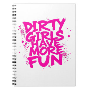 Carnet Les filles sales s'amusent plus Mudder Mudding Gir