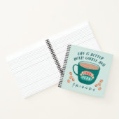 Carnet Life is Better with Coffee and FRIENDS™ (Intérieur)