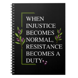CARNET LORSQUE L'INJUSTICE DEVIENT NORMALE, LA RÉSISTANCE