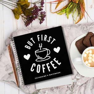 Carnet Mais Coffee First Coffee Lover personnalisée